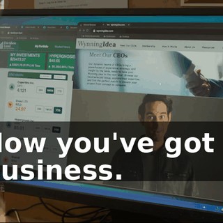 Now you've got a business.