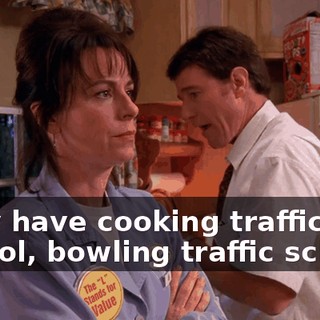 They have cooking traffic school, bowling traffic school.