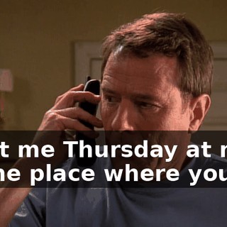 Meet me Thursday at noon at the place where you go