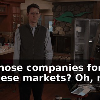 all those companies for the Chinese markets? Oh, no.