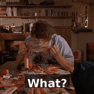 What?