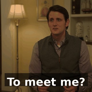 To meet me?
