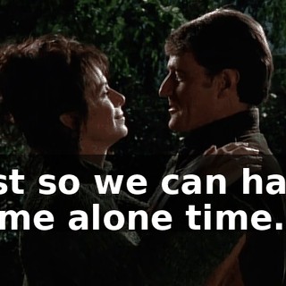 just so we can have some alone time.