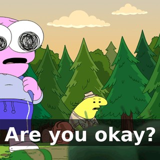 Are you okay?