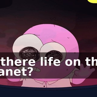 Is there life on that planet?