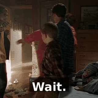 Wait.