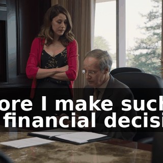 before I make such a big financial decision.