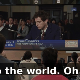 to the world. Oh...