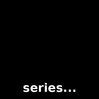 series...