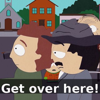Get over here!