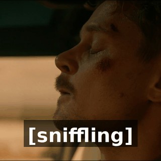 [sniffling]