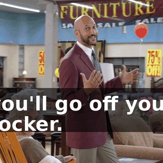 you'll go off your rocker.