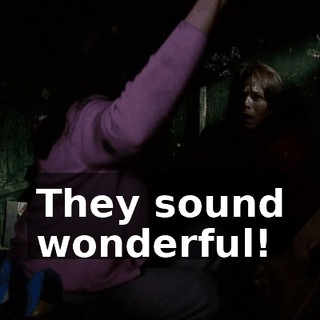 They sound wonderful!