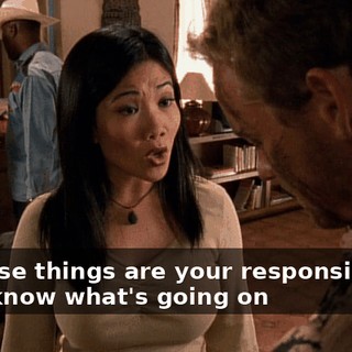 All those things are your responsibility. I don't know what's going on