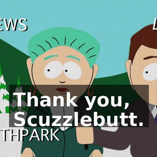 Thank you, Scuzzlebutt.