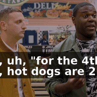 like, uh, "for the 4th of July, hot dogs are 2.99.