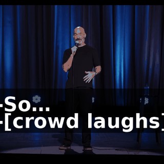 -So… -[crowd laughs]