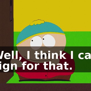 Well, I think I can sign for that.
