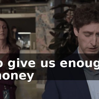 to give us enough money