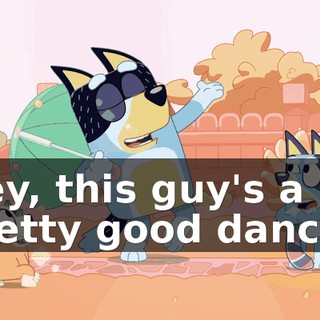 Hey, this guy's a pretty good dancer.