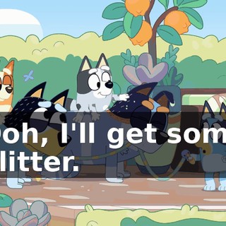 Ooh, I'll get some glitter.