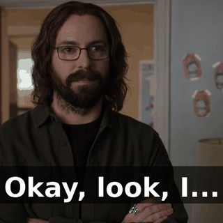 Okay, look, I...
