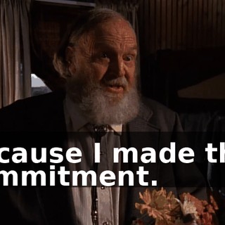 because I made that commitment.