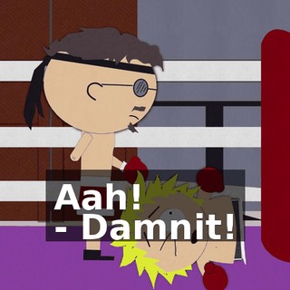 Aah! - Damnit!