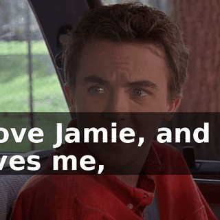 I love Jamie, and he loves me,