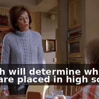 which will determine where you are placed in high school
