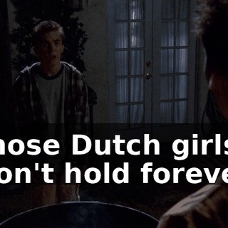 Those Dutch girls won't hold forever.