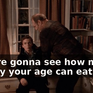 We're gonna see how much a boy your age can eat.