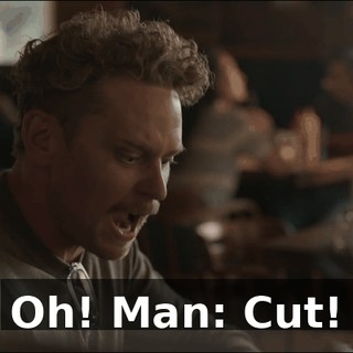 Oh! Man: Cut!