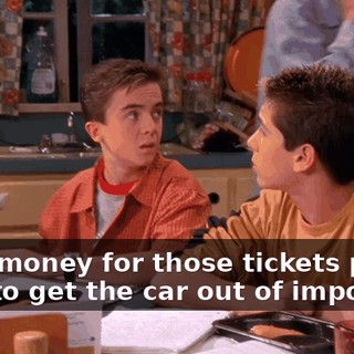 that money for those tickets plus $145 to get the car out of impound.