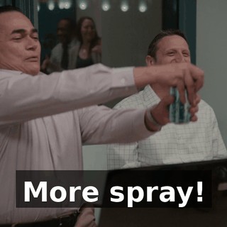 More spray!