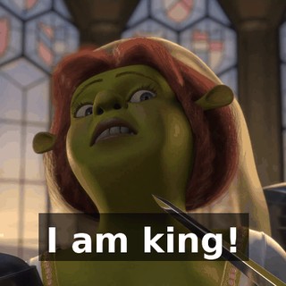 I am king!