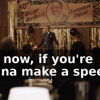 But now, if you're gonna make a speech,