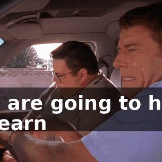You are going to have to learn