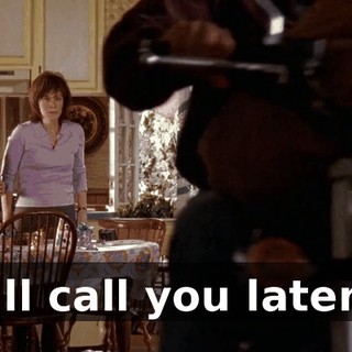 I'll call you later!