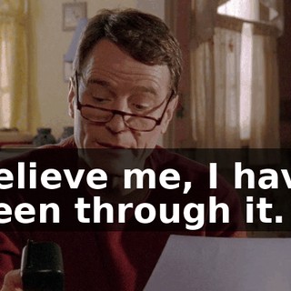 Believe me, I have been through it.
