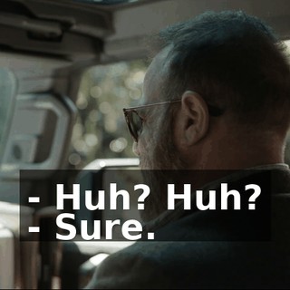 - Huh? Huh? - Sure.