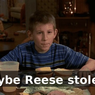 Maybe Reese stole it.