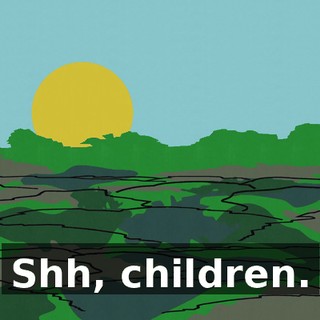 Shh, children.