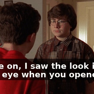 Come on, I saw the look in your eye when you opened it.