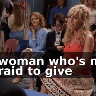 A woman who's not afraid to give