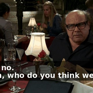 - Oh, no. - Man, who do you think we are?