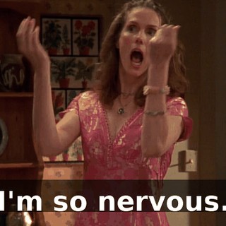 I'm so nervous.