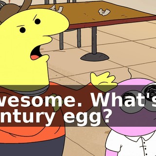 Awesome. What's a century egg?