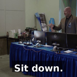 Sit down.