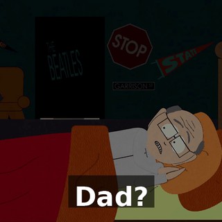Dad?